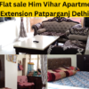 2 Bhk Flat sale Him Vihar Apartments IP Extension Patparganj Delhi