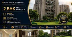 UNESCO Apartment, IP Extension, Patparganj – 2 BHK Flat for Sale
