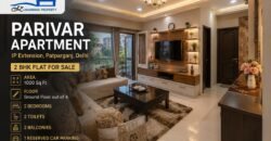 2 BHK Flat for Sale, Parivar Apartment in IP Extension, Patparganj