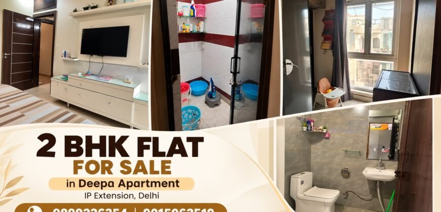 2 BHK Flat for Sale in Deepa Apartment, IP Extension, Delhi