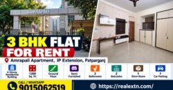3 BHK Rental Flat, Amrapali Apartment, IP Extension, Patparganj