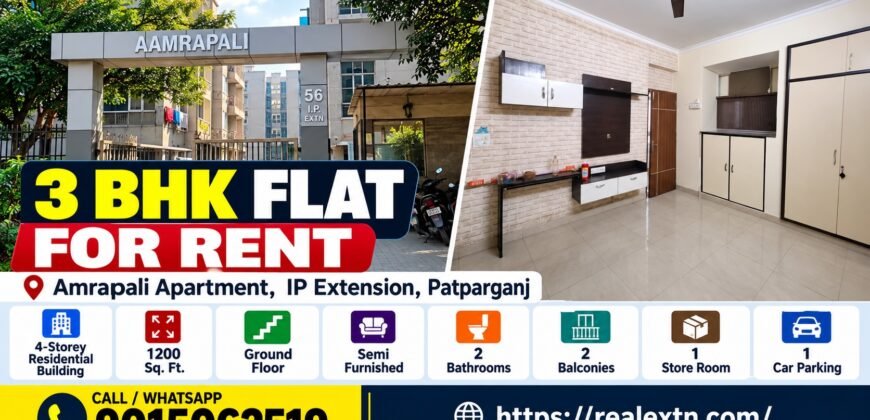 3 BHK Rental Flat, Amrapali Apartment, IP Extension, Patparganj