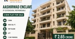 Aashirwad Enclave 3 BHK Flat Sale in IP Extension, Patparganj