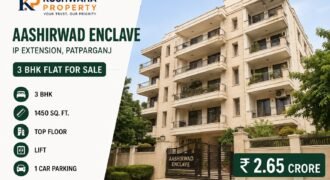 Aashirwad Enclave 3 BHK Flat Sale in IP Extension, Patparganj