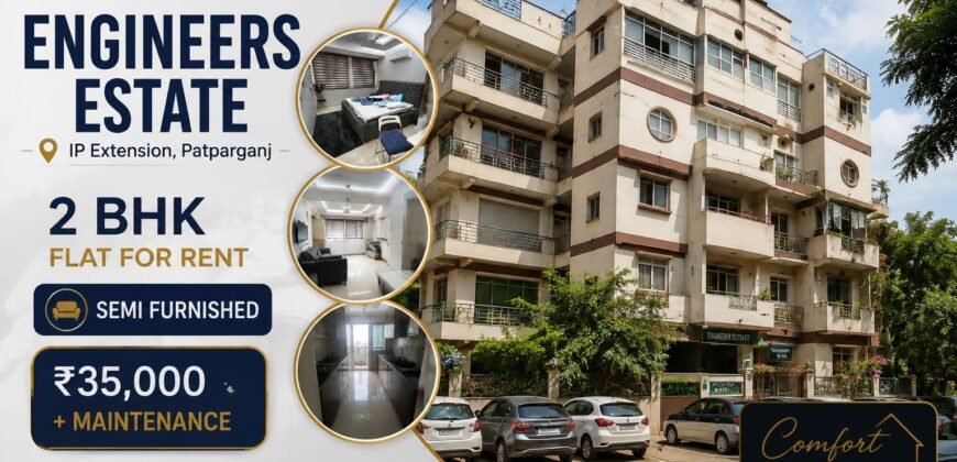 2 BHK Flat for Rent, Engineers Estate, IP Extension, Patparganj