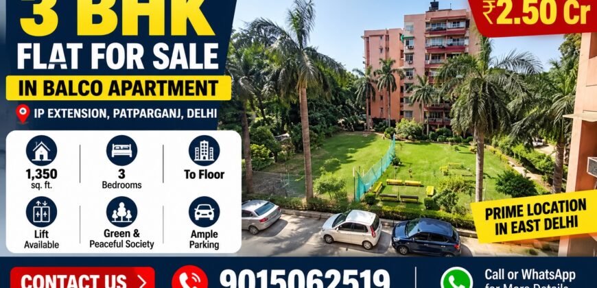 Spacious 3 BHK for Sale in Balco Apartment, IP Extension