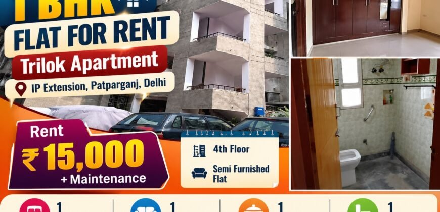 1 BHK Renatal flat in Trilok Apartment, IP Extension, Patparganj