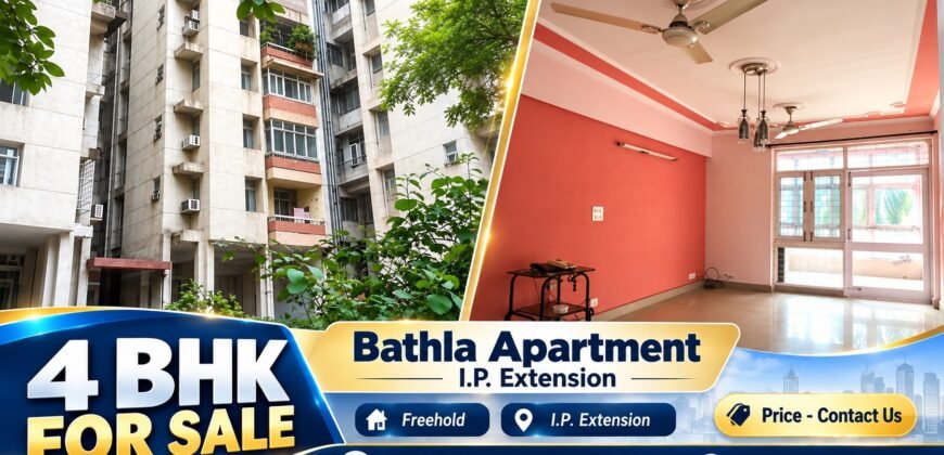 4 BHK Flat for Sale, Bathla Apartment, IP Extension, Delhi